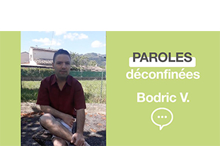 Paroles déconfinées : le témoignage de Bodric Velardo