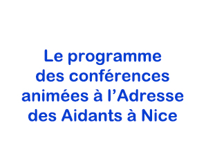 Programme de conférences à L'adresse des aidants à Nice